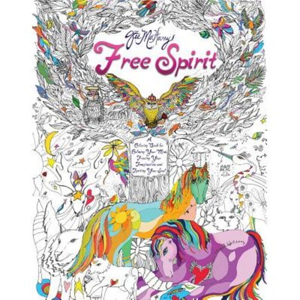 Free Spirit: A Coloring Book for Calming Your Mind, Freeing Your Imagination, an
